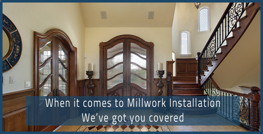 A goto Millwork Installation Contractor for Home Builders & Remodeling